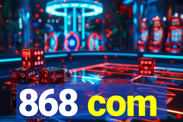 868 com